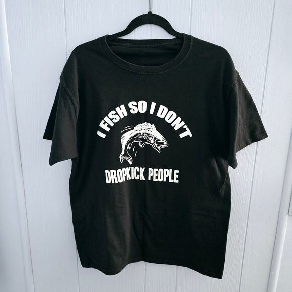 I Fish So I Don’t Dropkick People Tee – Funny Graphic, Size L, Angler Humor - Picture 1 of 3